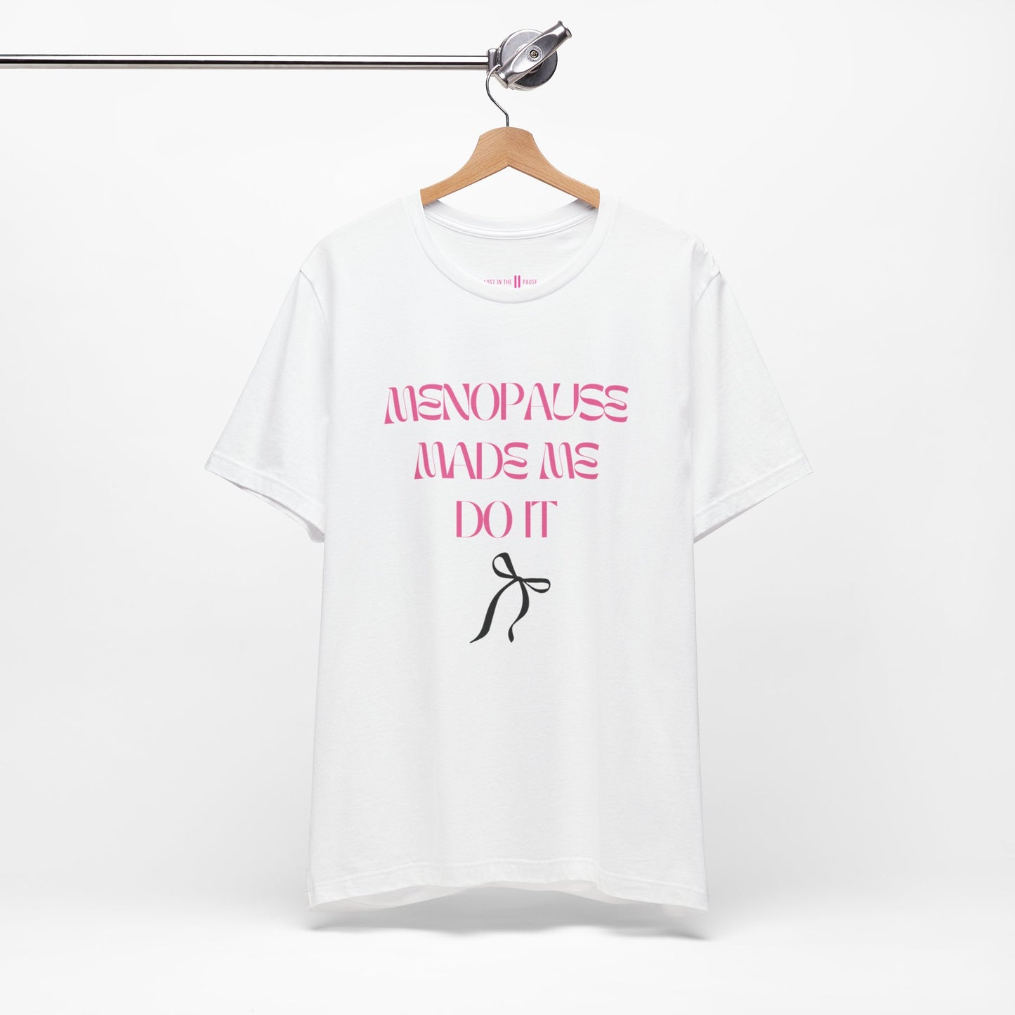 Tee: Menopause Made Me Do It