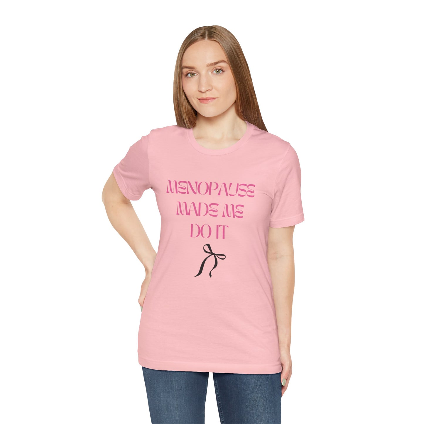 Tee: Menopause Made Me Do It