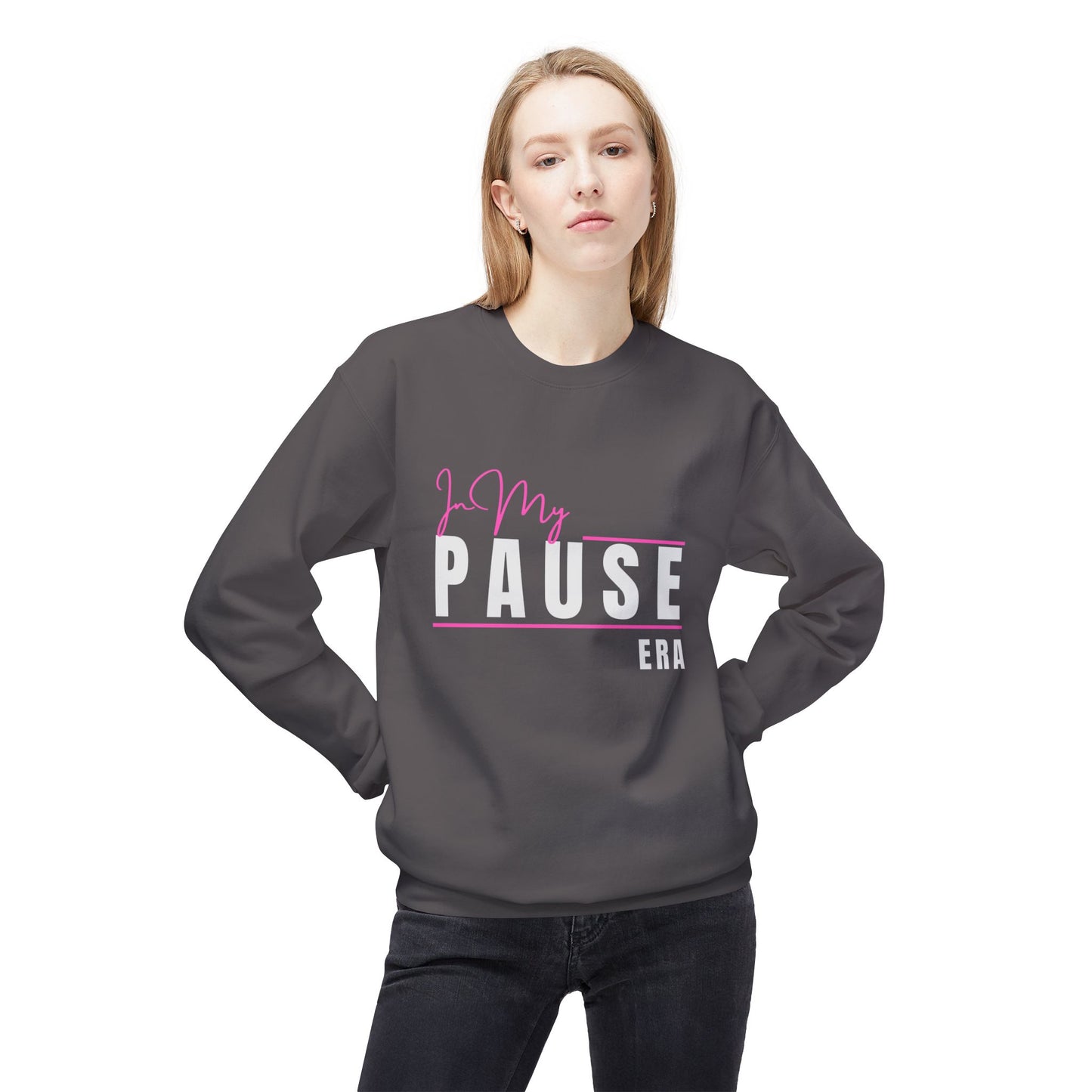 Sweatshirt: In My Pause Era