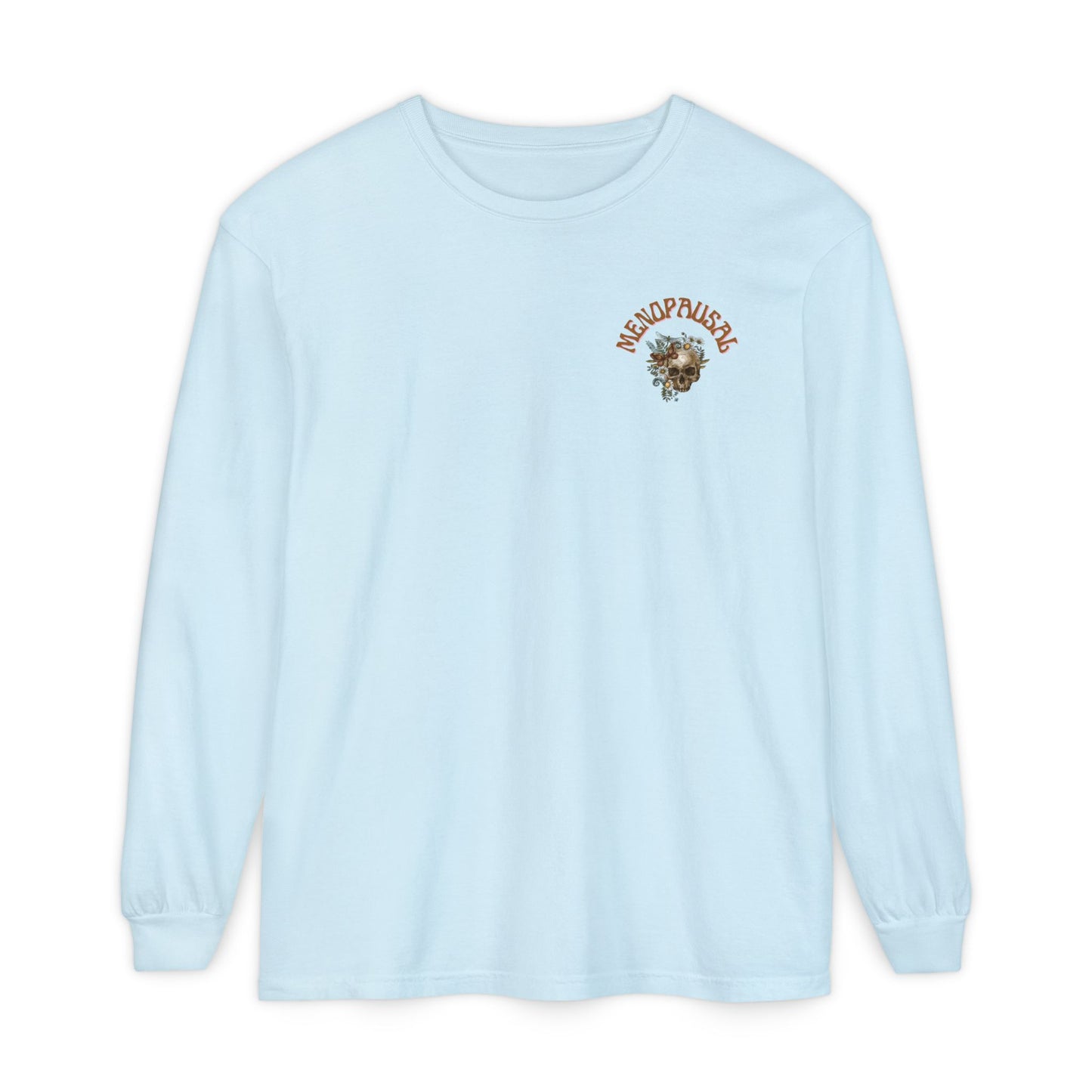 Long Sleeve: Everything is Fine -Menopause Edition