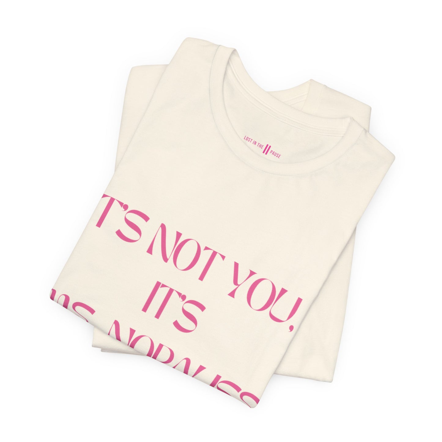 Tee: It’s Not You, It’s Me…nopause