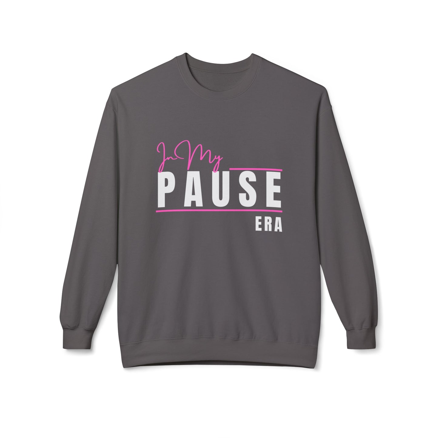 Sweatshirt: In My Pause Era
