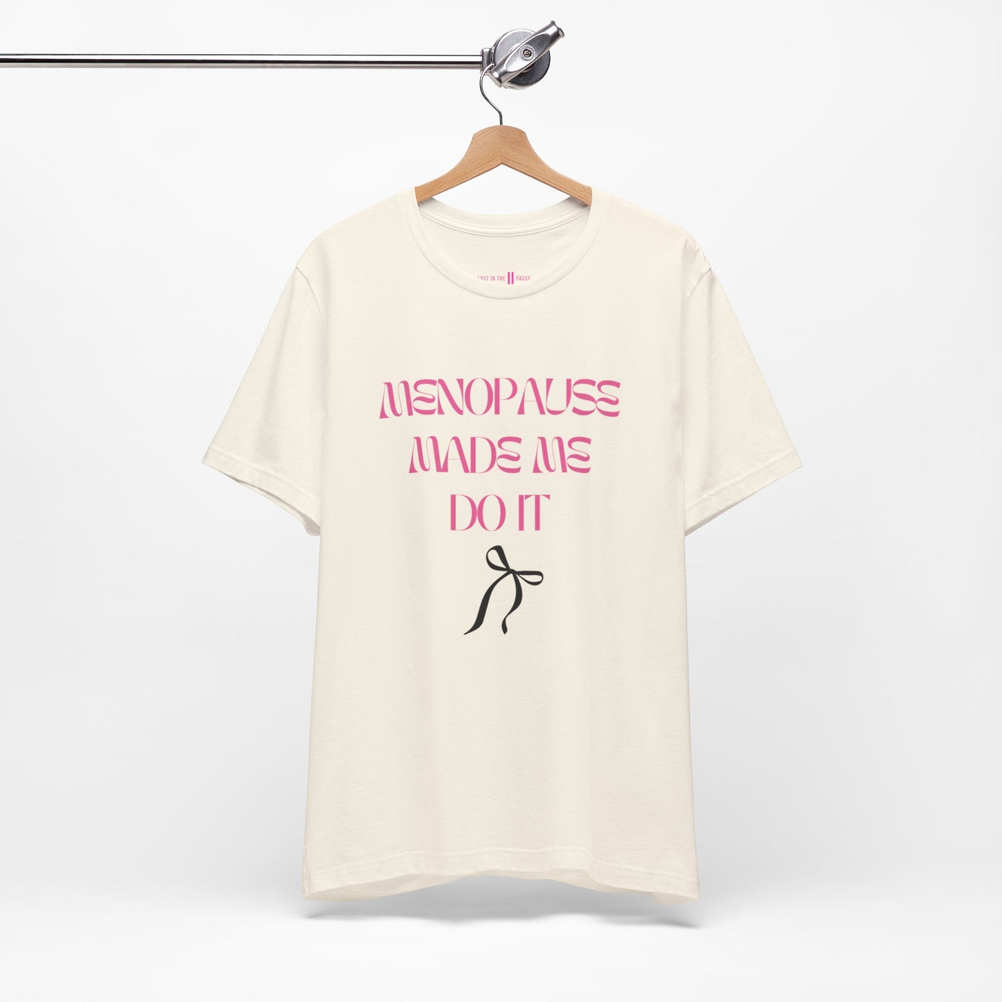 Tee: Menopause Made Me Do It