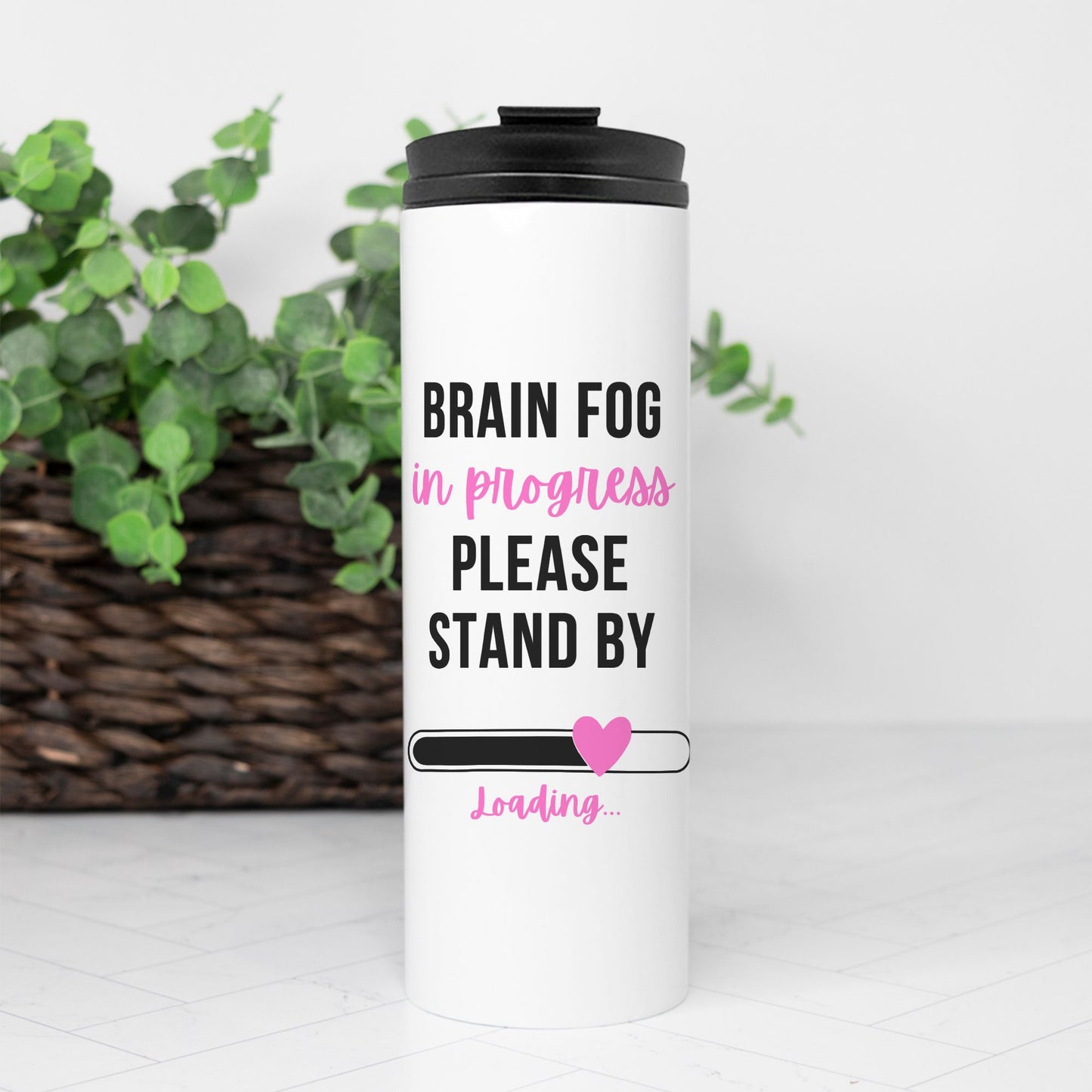 Brain Fog in Progress, Please Stand By Tumbler