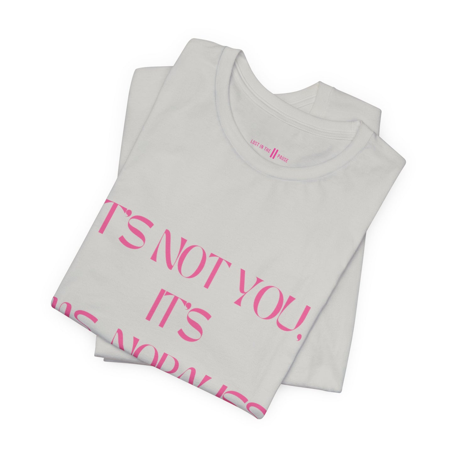 Tee: It’s Not You, It’s Me…nopause