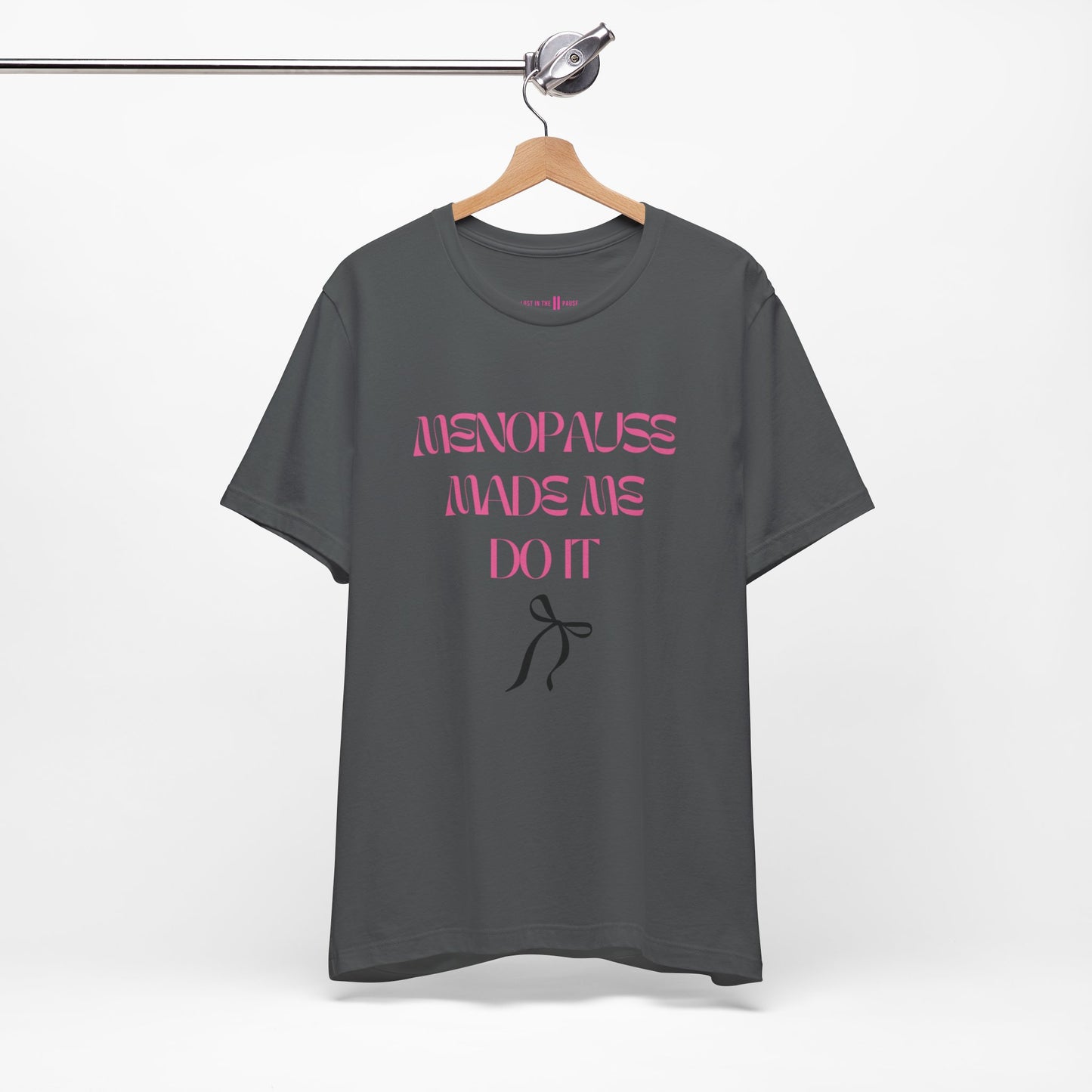 Tee: Menopause Made Me Do It