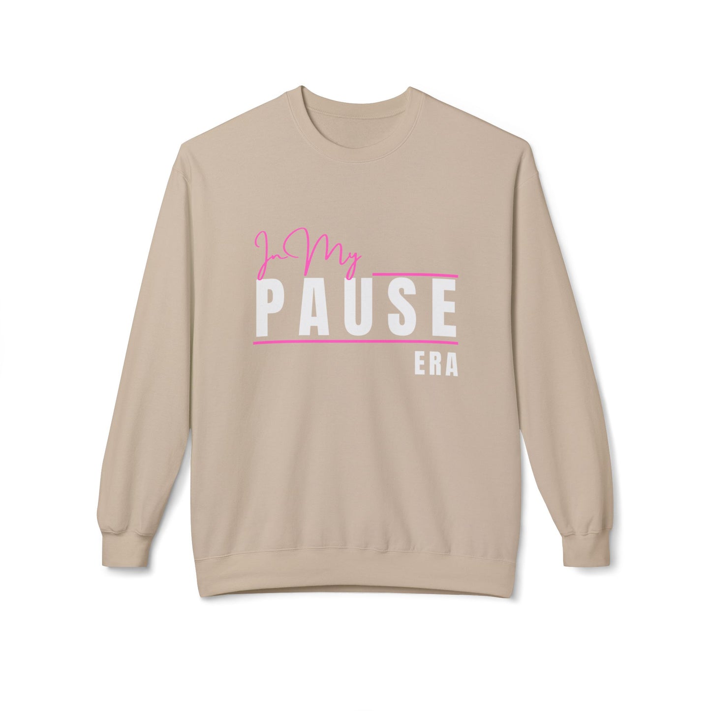 Sweatshirt: In My Pause Era