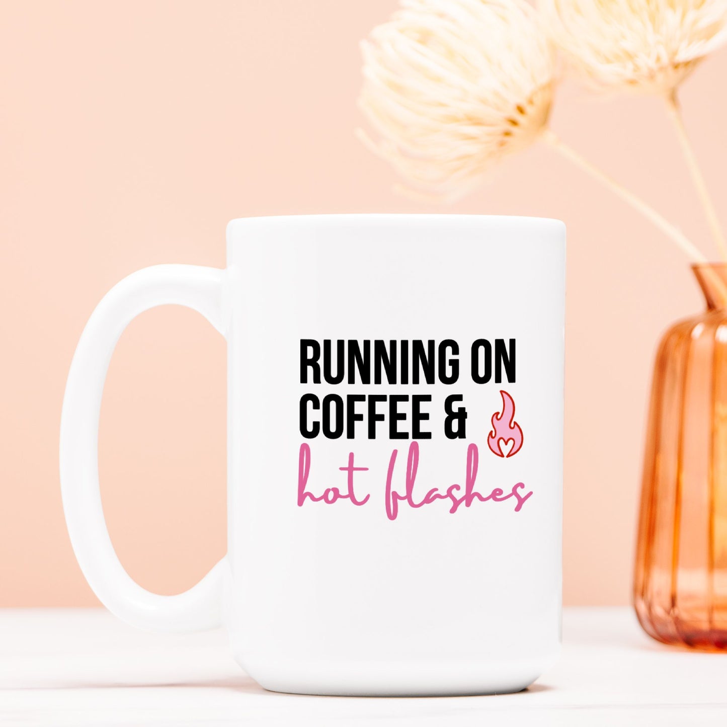 Running on Coffee & Hot Flashes Mug
