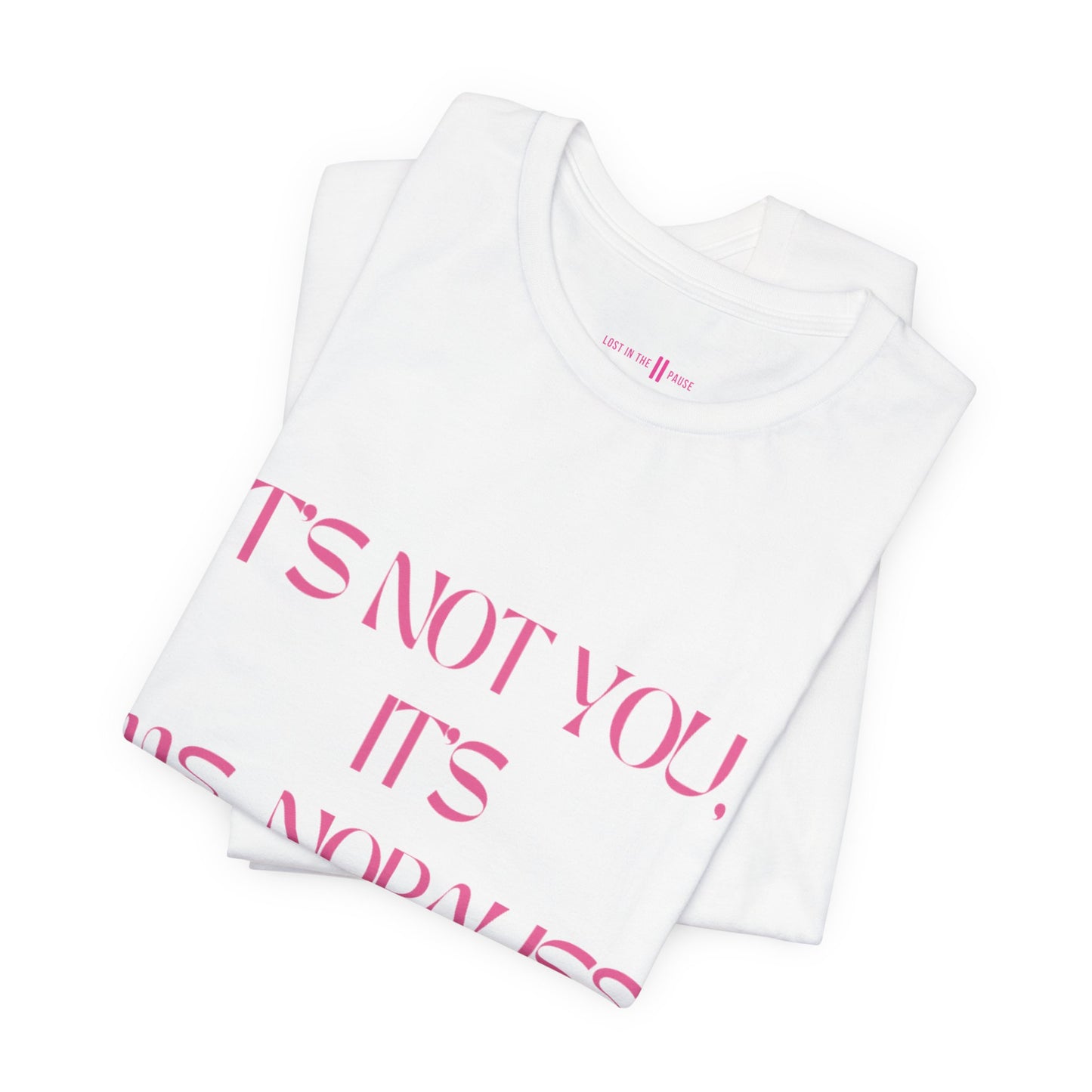 Tee: It’s Not You, It’s Me…nopause