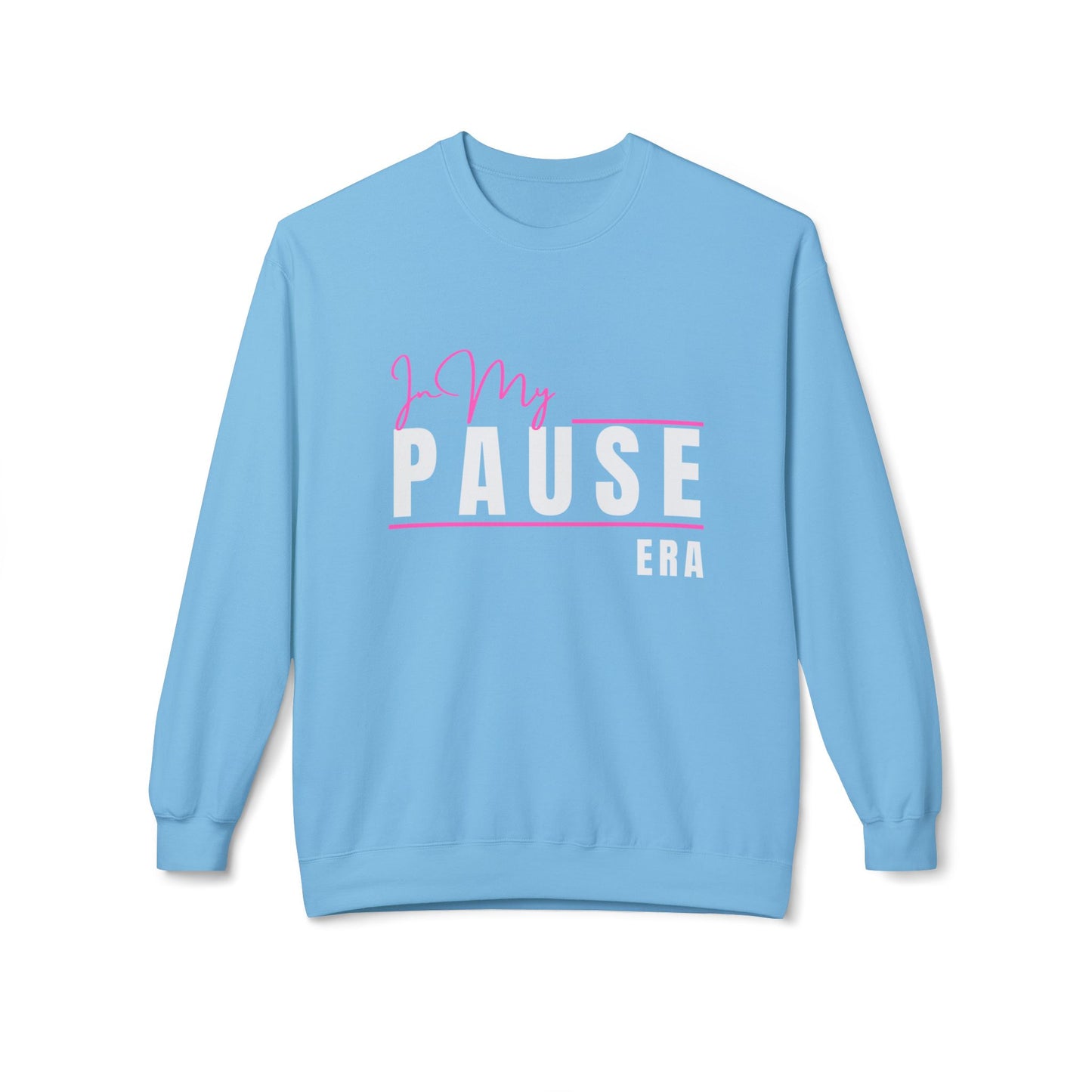 Sweatshirt: In My Pause Era