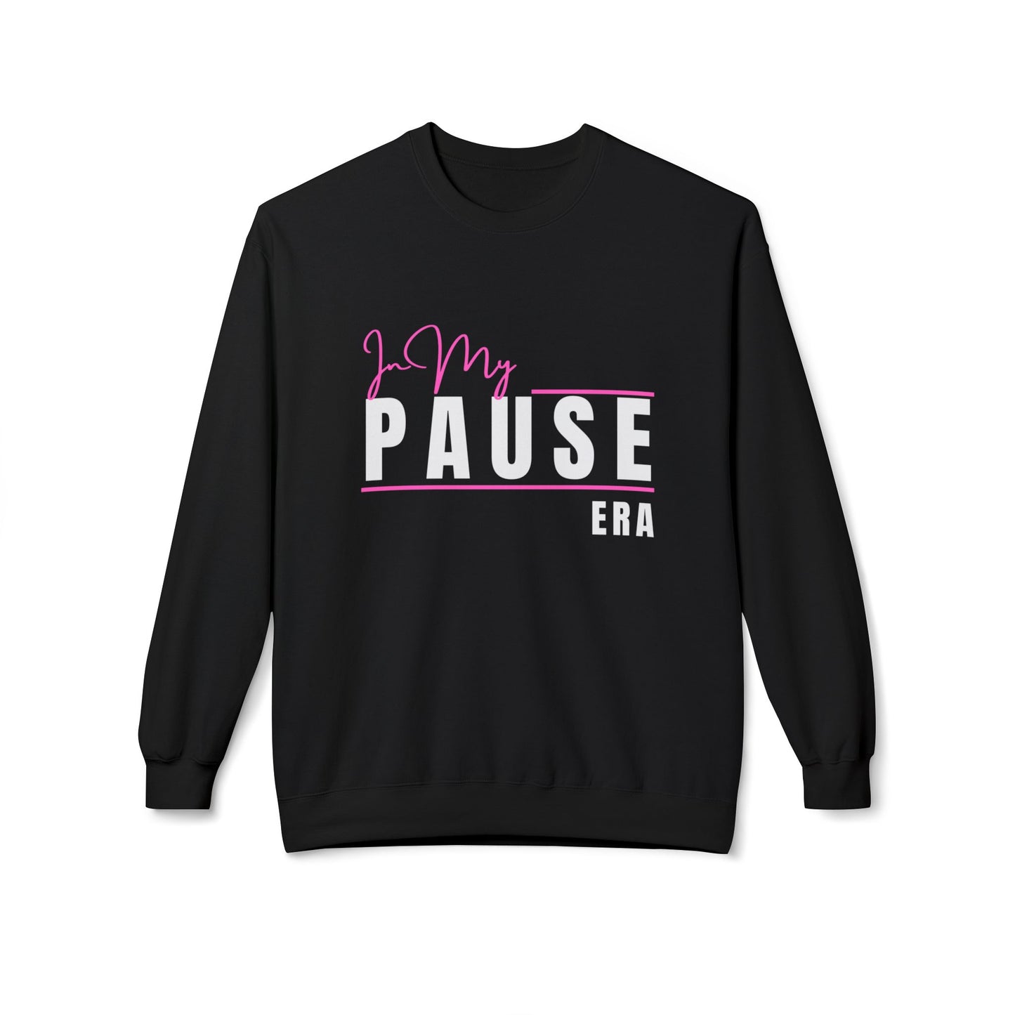 Sweatshirt: In My Pause Era