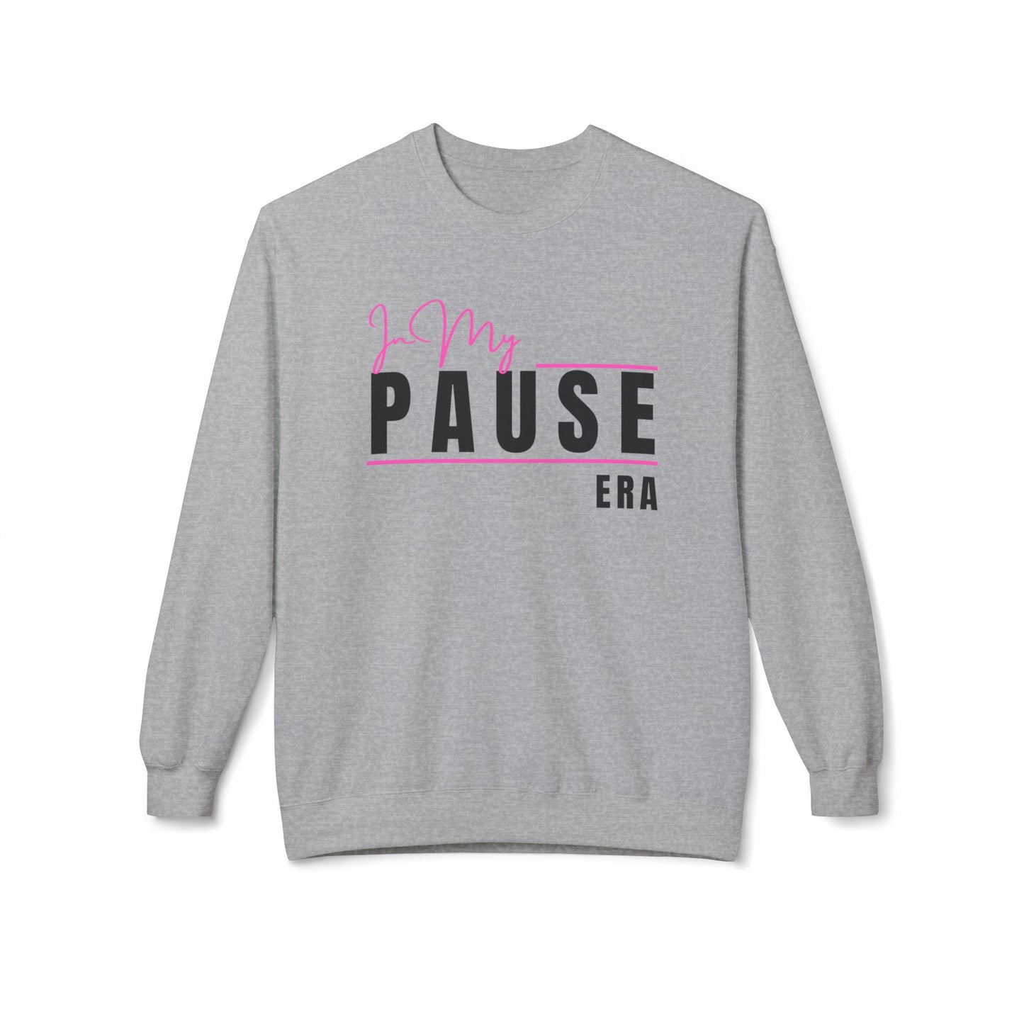 Sweatshirt: In My Pause Era