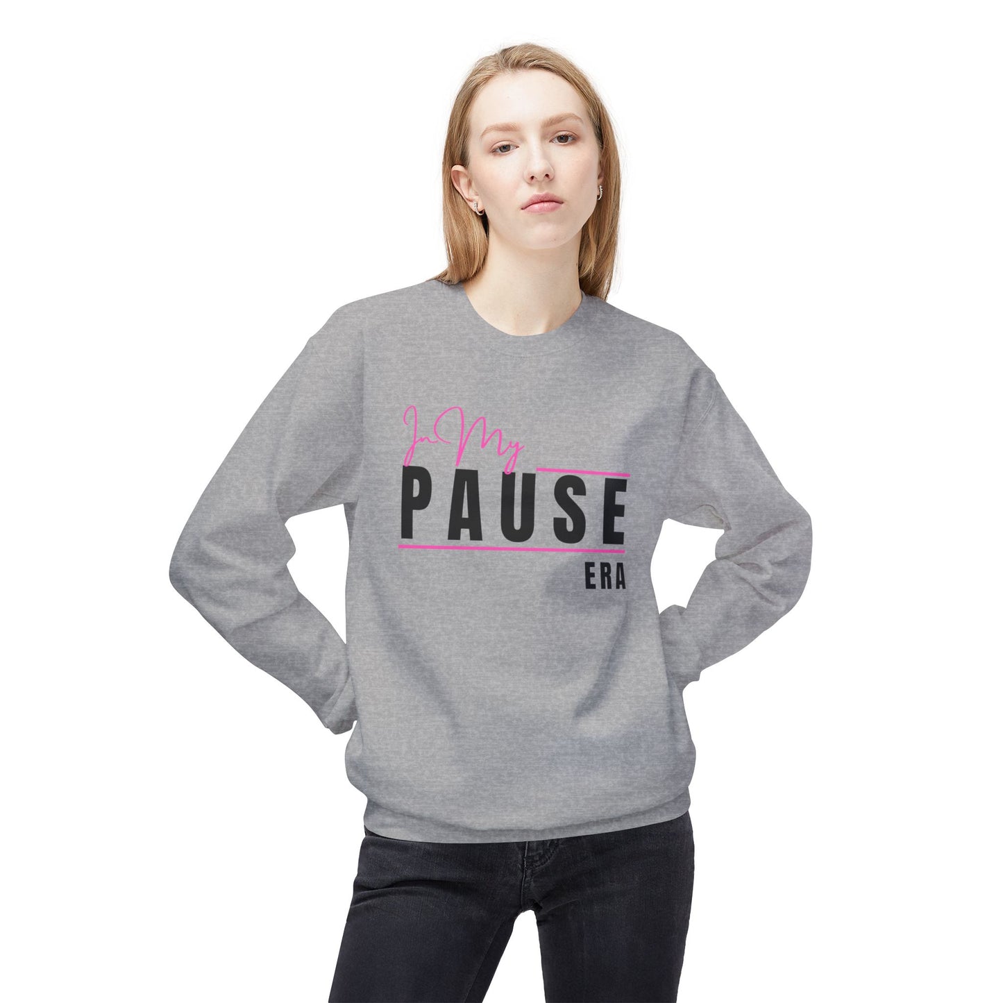 Sweatshirt: In My Pause Era