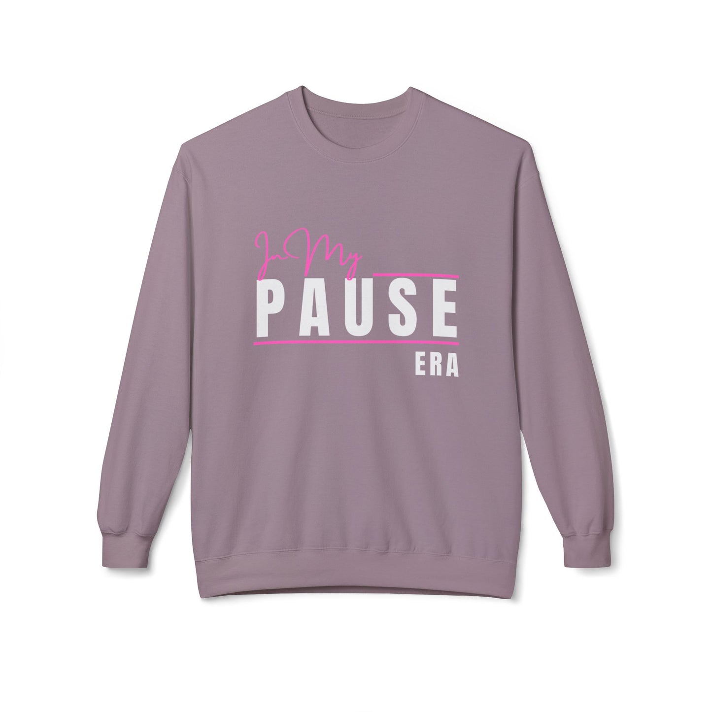 Sweatshirt: In My Pause Era