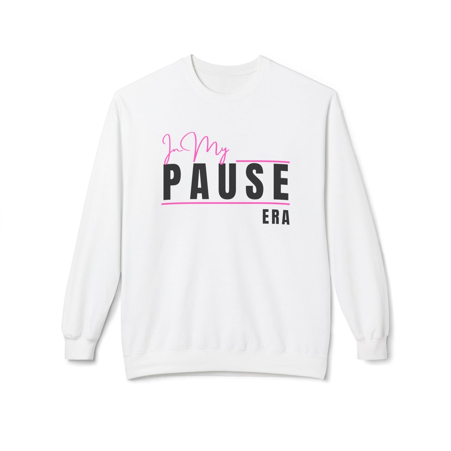 Sweatshirt: In My Pause Era