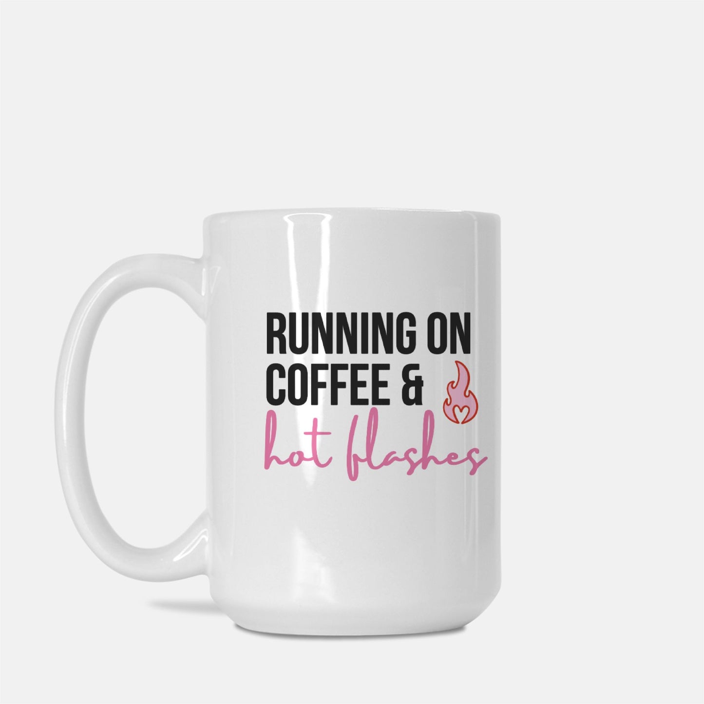 Running on Coffee & Hot Flashes Mug