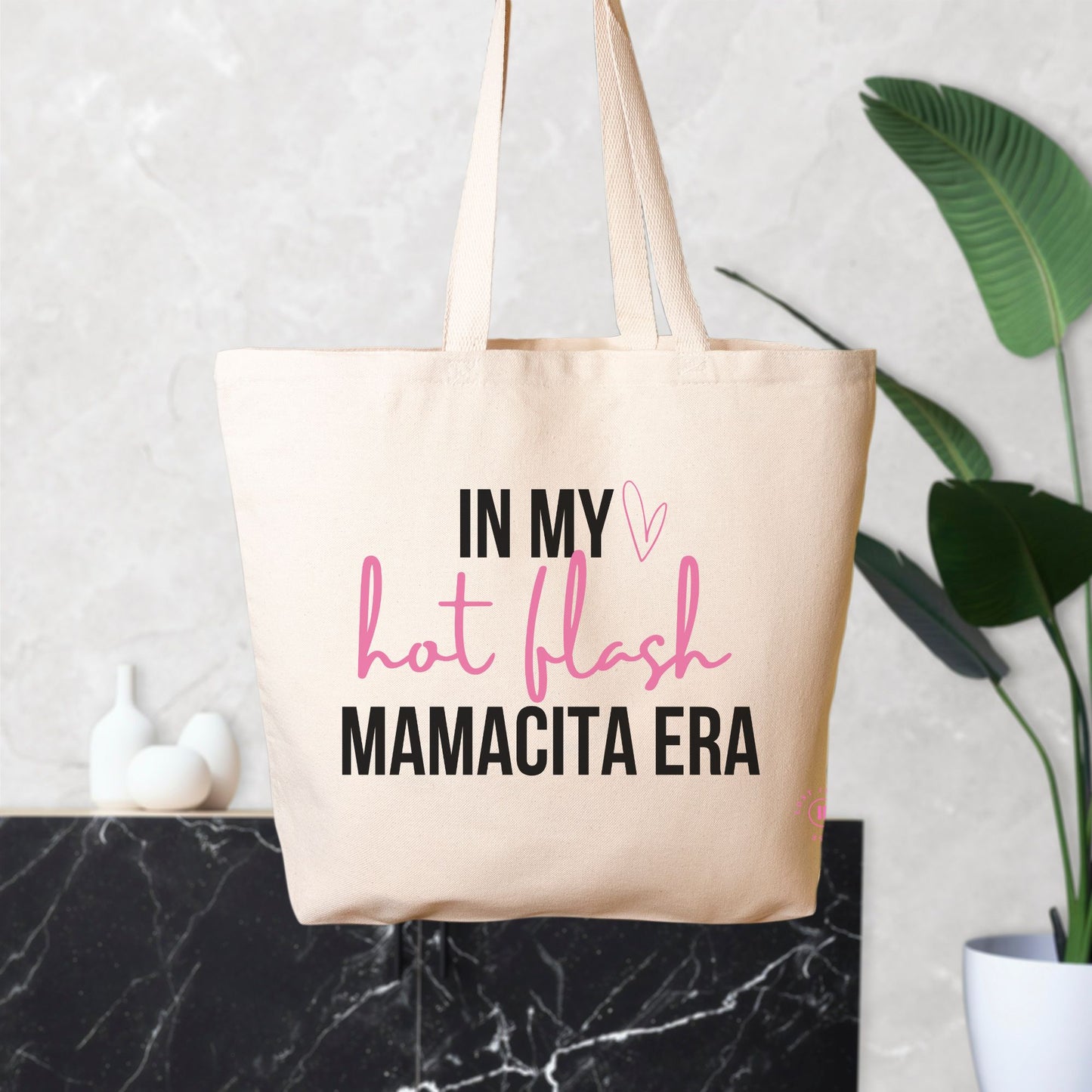 In My Hot Flash Mamacita Era Tote