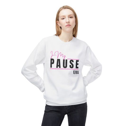 Sweatshirt: In My Pause Era